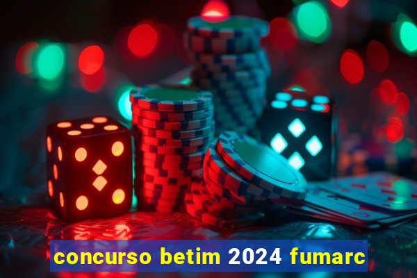 concurso betim 2024 fumarc